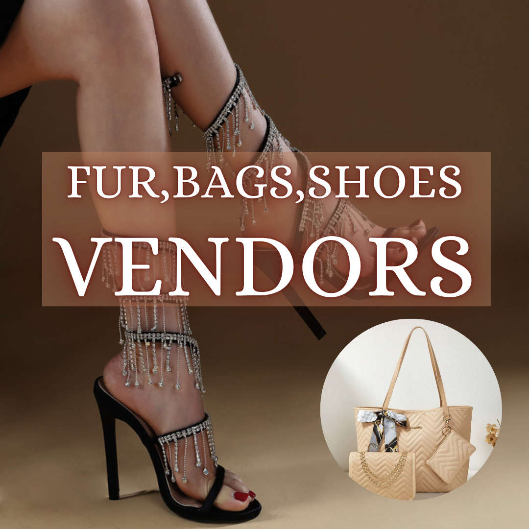 Fur,Bags,Shoes Vendors